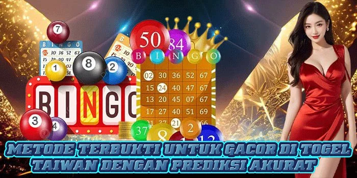 Metode Terbukti Untuk Gacor di Togel Taiwan Dengan Prediksi Akurat